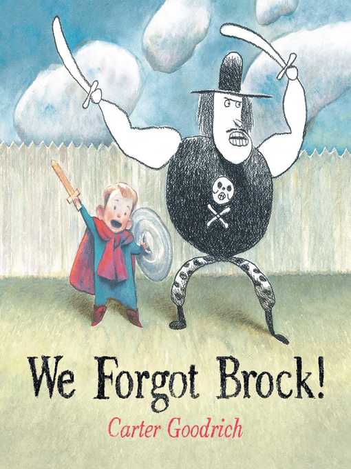 Title details for We Forgot Brock! by Carter Goodrich - Available